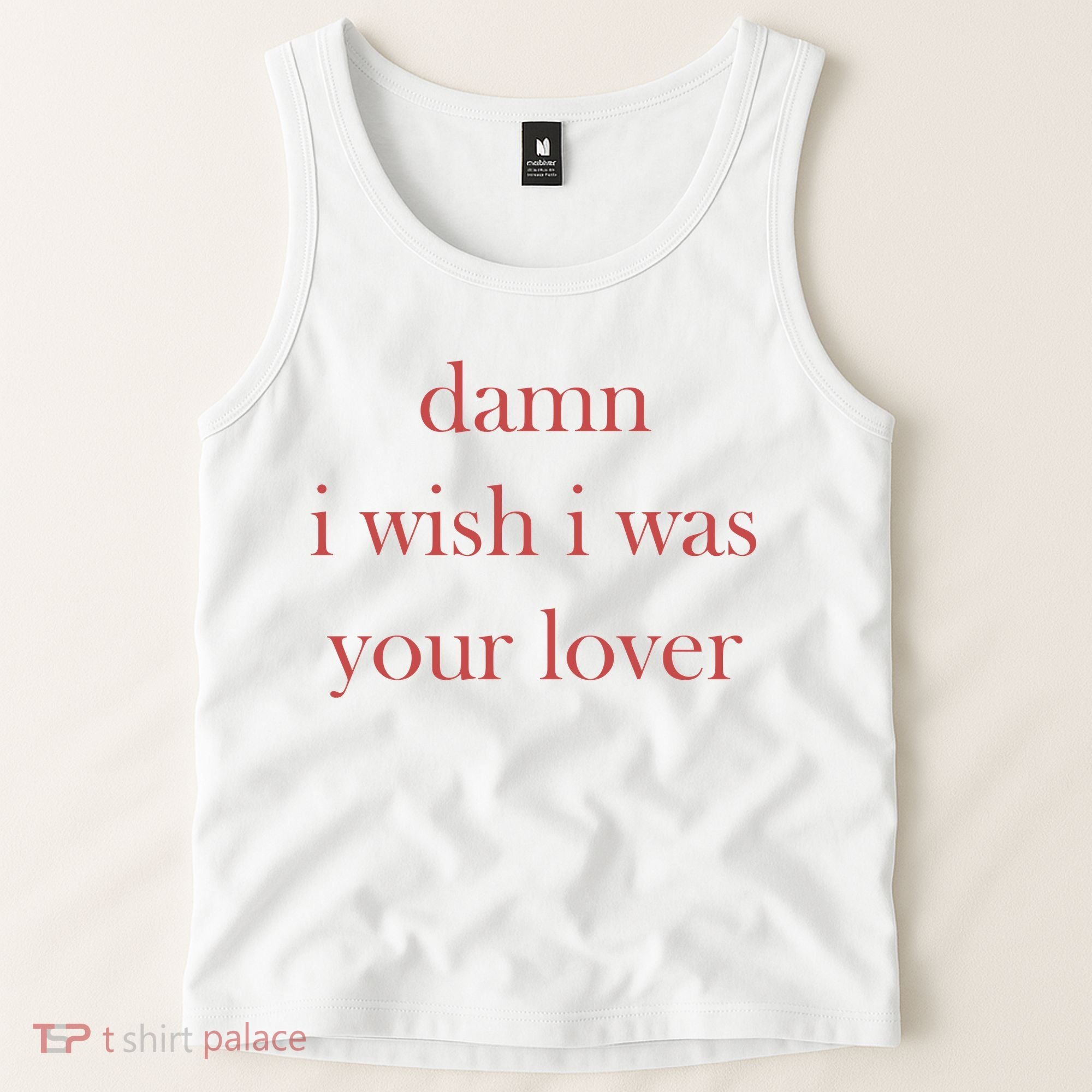 Damn I Wish I Was Your Lover Tank Top