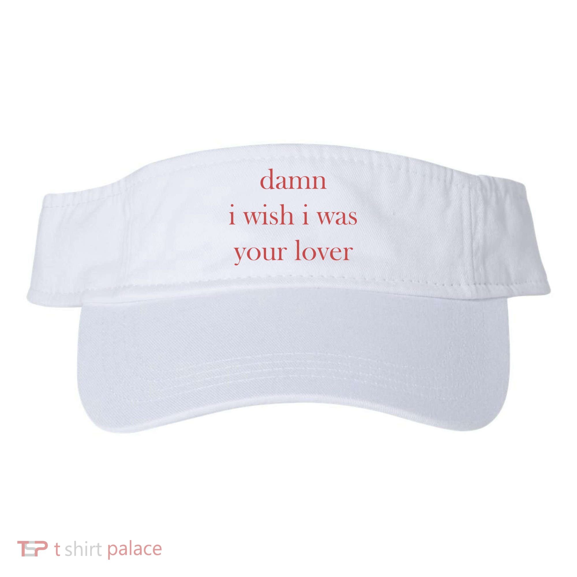 Damn I Wish I Was Your Lover Visor