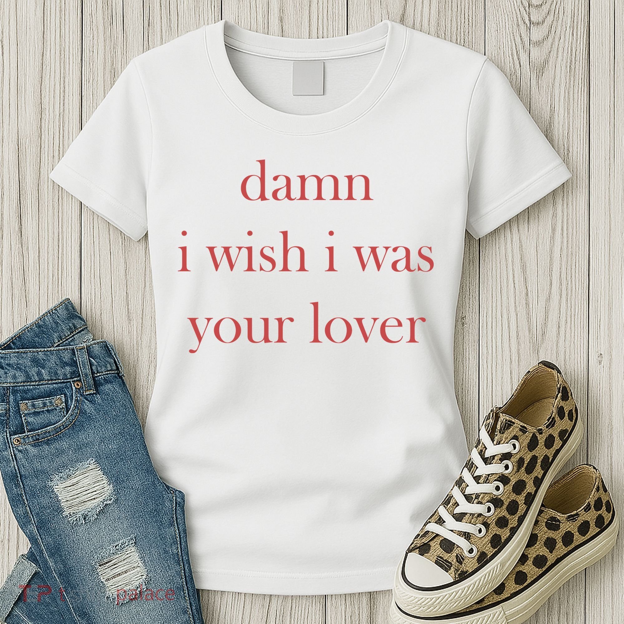 Damn I Wish I Was Your Lover Women's T-Shirt