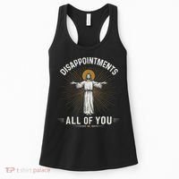 Disappointments Jesus All Of You Christian Religion Meme Women's Tank Top thumb 0