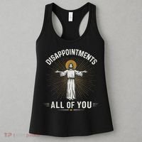 Disappointments Jesus All Of You Christian Religion Meme Women's Tank Top thumb 3