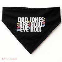 Dad Jokes Are How Eye Roll Funny Father's Day Gift USA-Made Doggie Bandana thumb 0