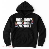Dad Jokes Are How Eye Roll Funny Father's Day Gift Hoodie thumb 0
