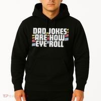 Dad Jokes Are How Eye Roll Funny Father's Day Gift Hoodie thumb 2