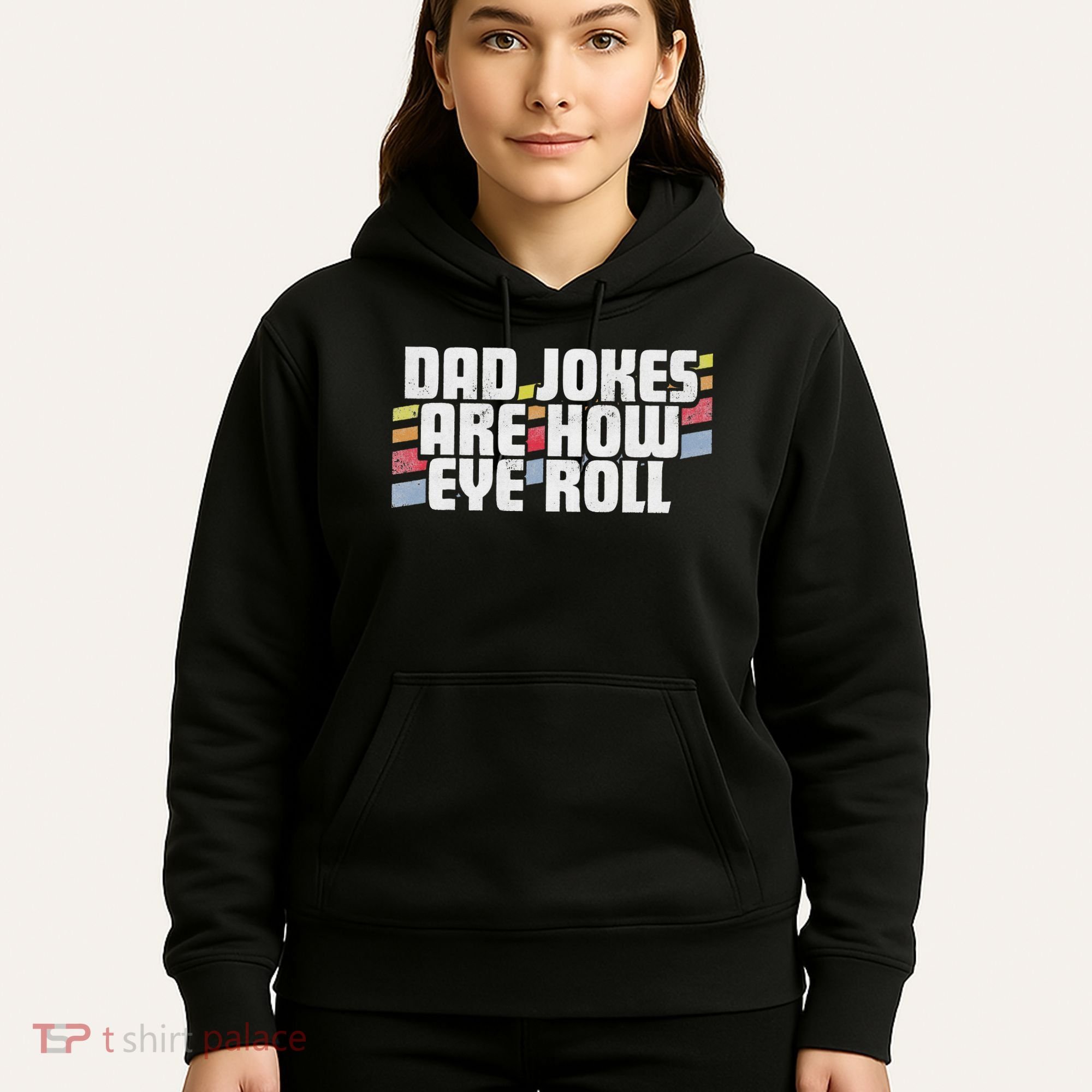 Dad Jokes Are How Eye Roll Funny Father's Day Gift Hoodie