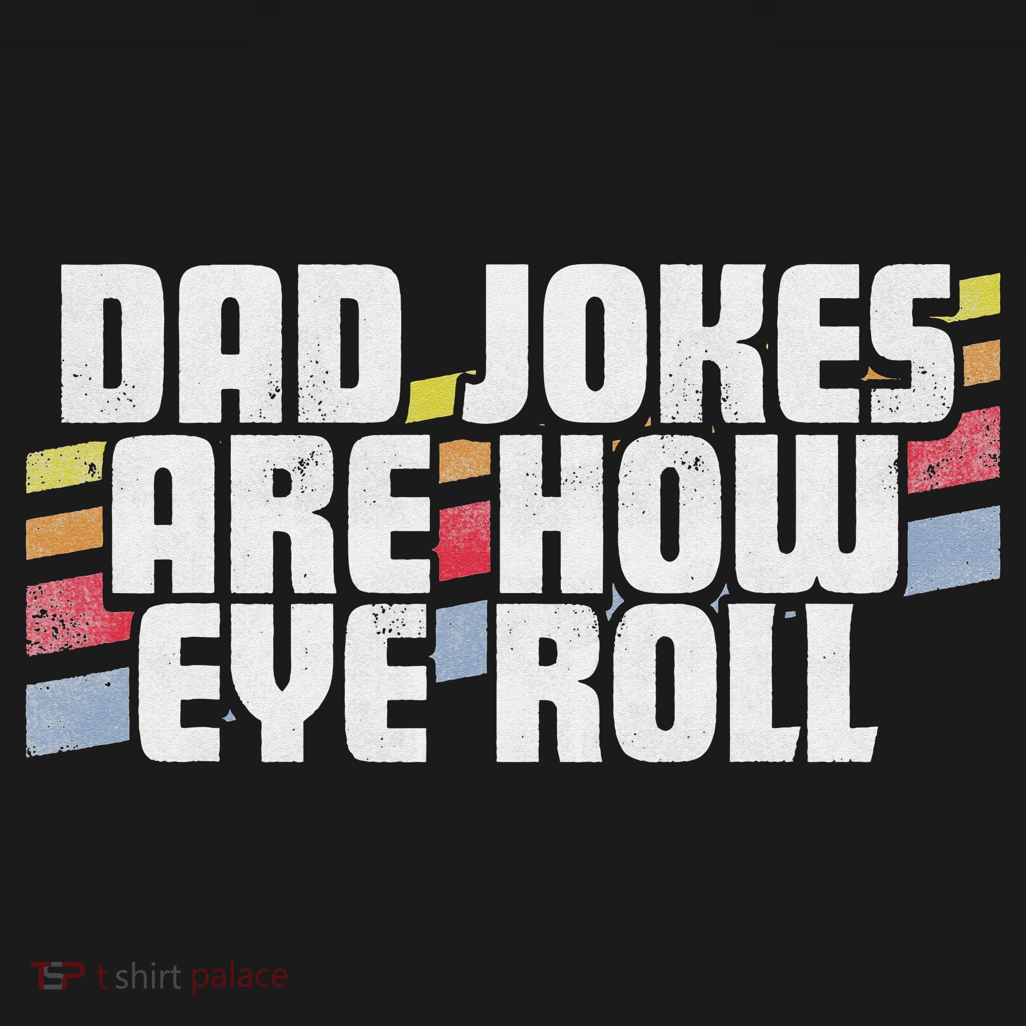 Dad Jokes Are How Eye Roll Funny Father's Day Gift Apron