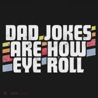 Dad Jokes Are How Eye Roll Funny Father's Day Gift V-Neck T-Shirt thumb 3