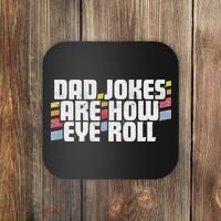 Dad Jokes Are How Eye Roll Funny Father's Day Gift Coaster thumb 0