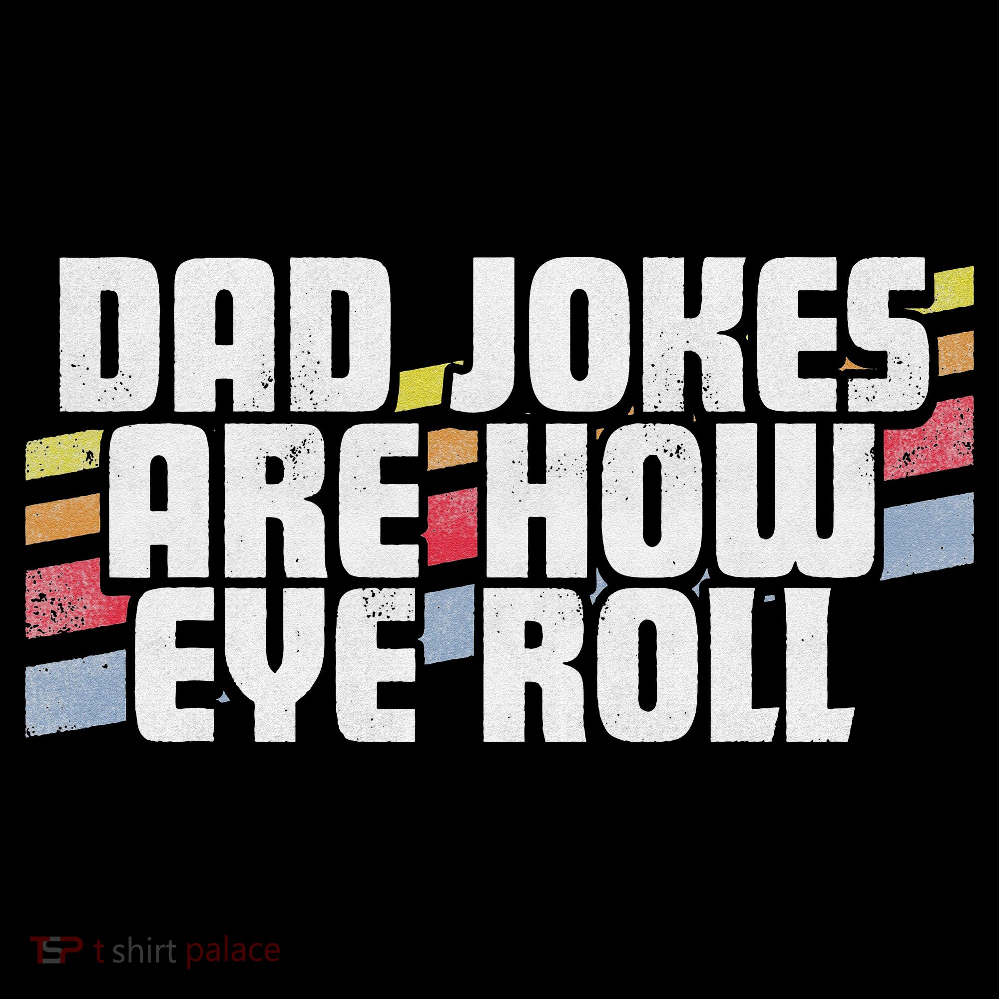 Dad Jokes Are How Eye Roll Funny Father's Day Gift Women's Hoodie