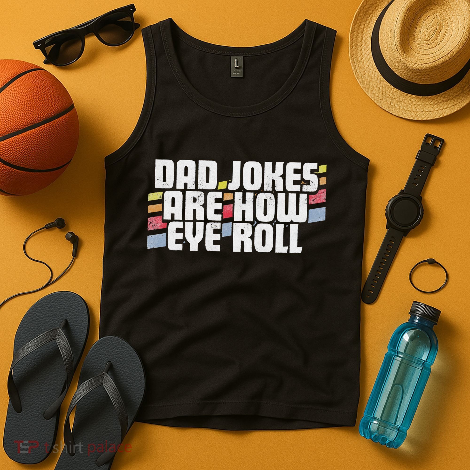 Dad Jokes Are How Eye Roll Funny Father's Day Gift Tank Top