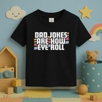 Dad Jokes Are How Eye Roll Funny Father's Day Gift Toddler T-Shirt thumb 3