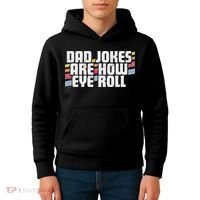 Dad Jokes Are How Eye Roll Funny Father's Day Gift Kids Hoodie thumb 4