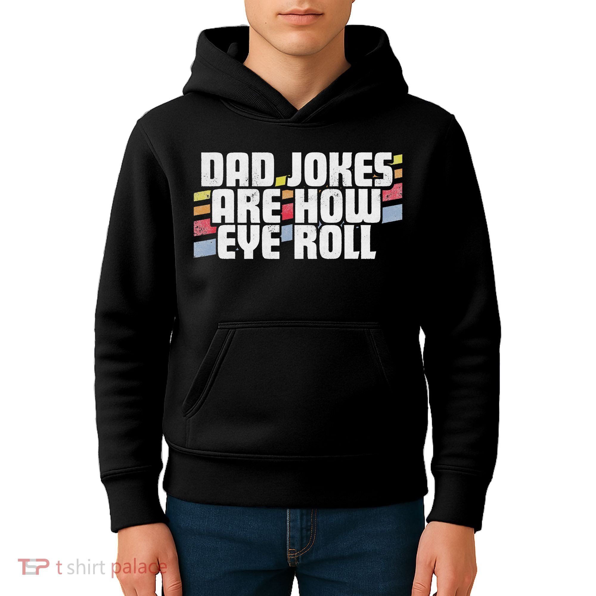 Dad Jokes Are How Eye Roll Funny Father's Day Gift Kids Hoodie