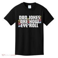 Dad Jokes Are How Eye Roll Funny Father's Day Gift Kids T-Shirt thumb 0
