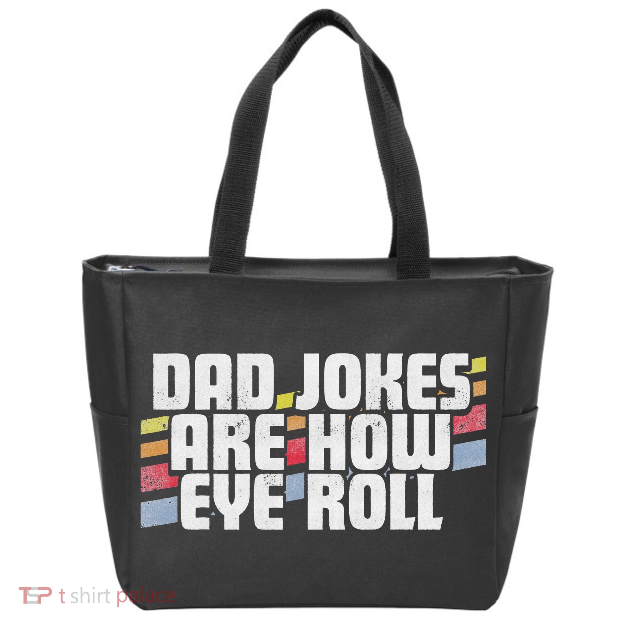 Dad Jokes Are How Eye Roll Funny Father's Day Gift Tote Bag