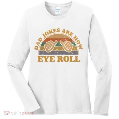 Dad Jokes Are How Eye Roll Fathers Day Vintage Retro Women's Long Sleeve Shirt