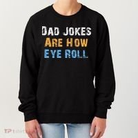 Dad Jokes Are How Eye Roll Women's Sweatshirt thumb 0