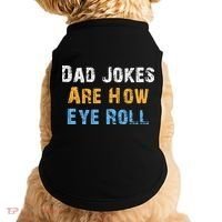 Dad Jokes Are How Eye Roll Doggie Tank thumb 0