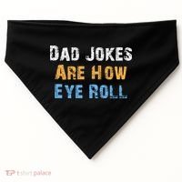 Dad Jokes Are How Eye Roll USA-Made Doggie Bandana thumb 0