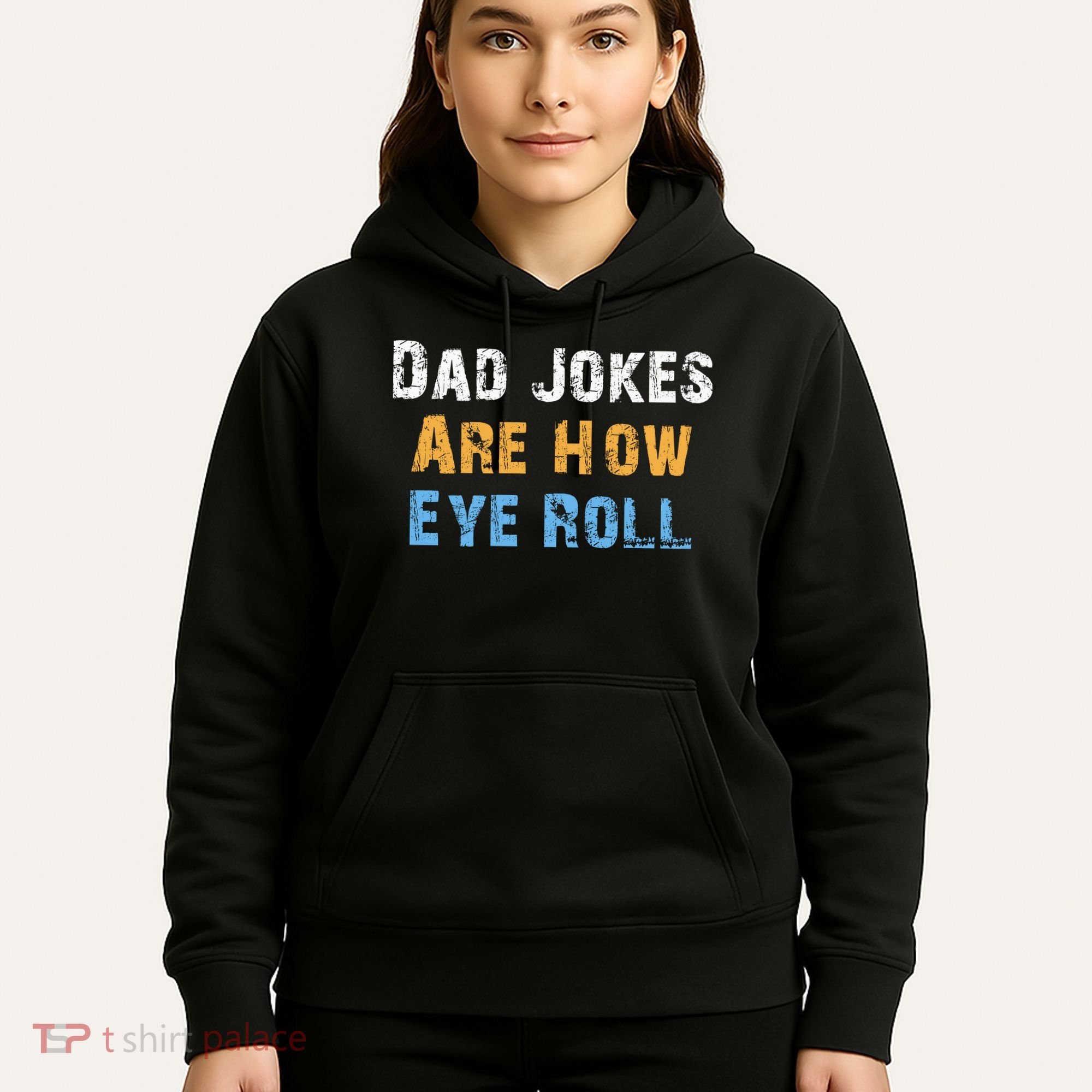 Dad Jokes Are How Eye Roll Hoodie