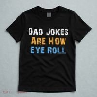 Dad Jokes Are How Eye Roll T-Shirt thumb 5