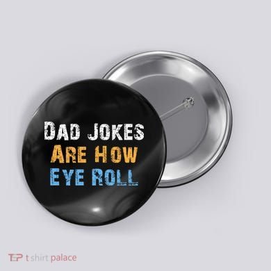Dad Jokes Are How Eye Roll Button