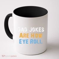 Dad Jokes Are How Eye Roll Coffee Mug thumb 0