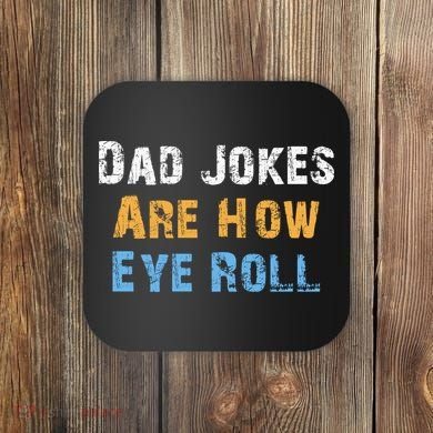 Dad Jokes Are How Eye Roll Coaster