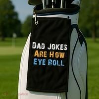 Dad Jokes Are How Eye Roll Golf Towel thumb 2