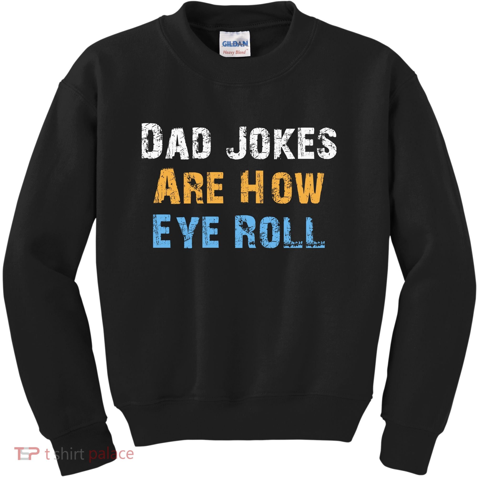 Dad Jokes Are How Eye Roll Kids Sweatshirt