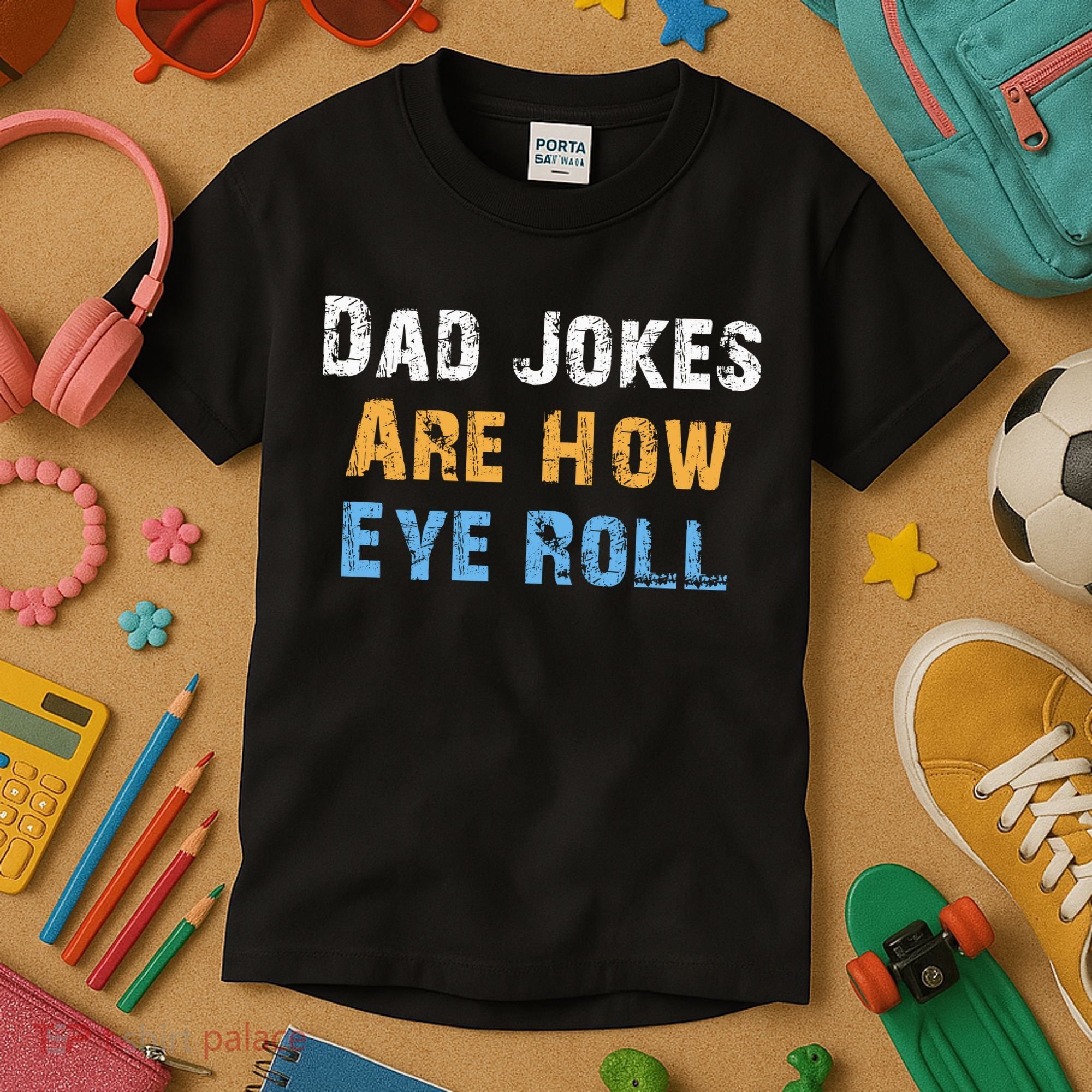 Dad Jokes Are How Eye Roll Kids T-Shirt