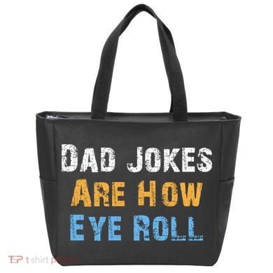 Dad Jokes Are How Eye Roll Tote Bag