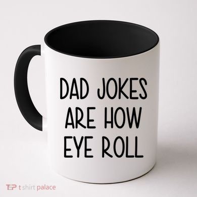 Dad Jokes Are How Eye Roll Funny Fathers Day Coffee Mug