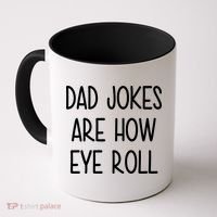 Dad Jokes Are How Eye Roll Funny Fathers Day Coffee Mug thumb 0