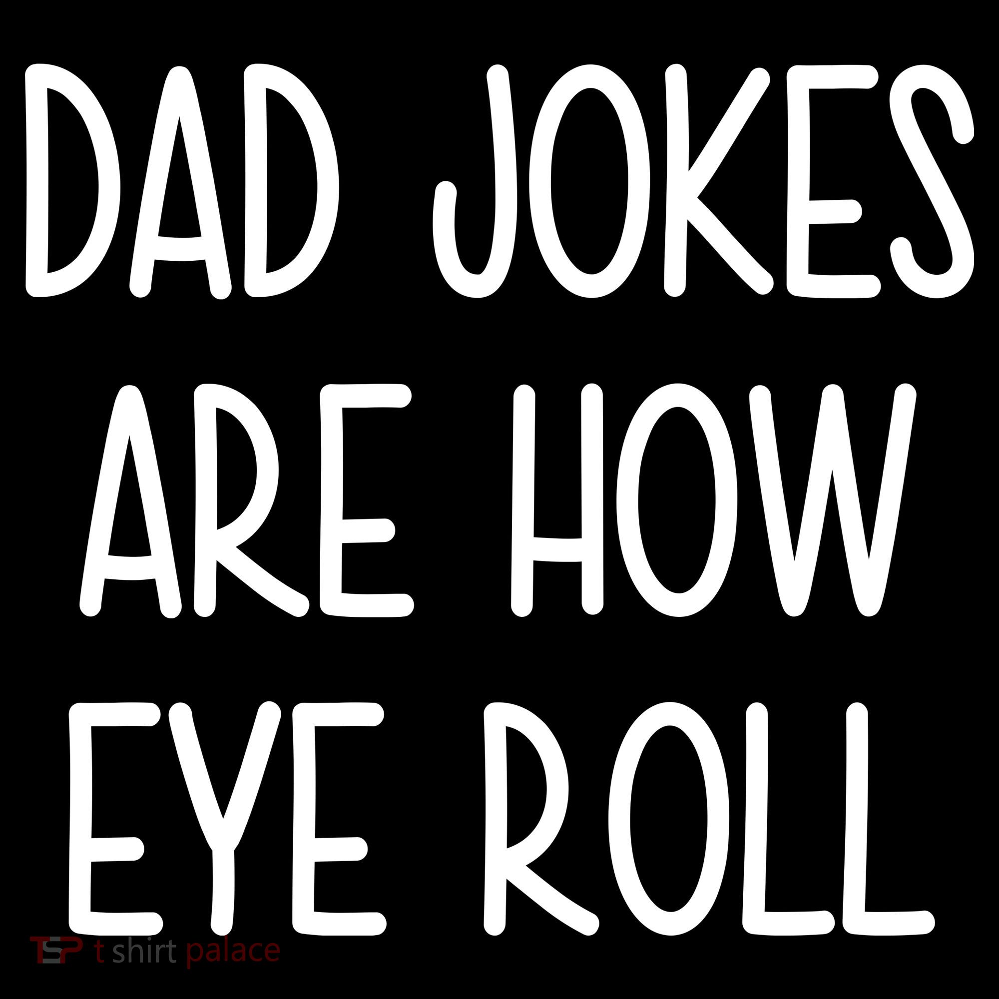 Dad Jokes Are How Eye Roll Funny Fathers Day Women's Hoodie