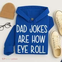 Dad Jokes Are How Eye Roll Funny Fathers Day Hoodie thumb 4