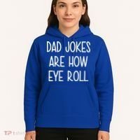Dad Jokes Are How Eye Roll Funny Fathers Day Hoodie thumb 5