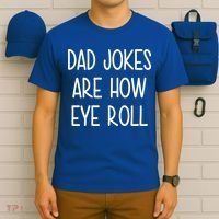 Dad Jokes Are How Eye Roll Funny Fathers Day T-Shirt thumb 6