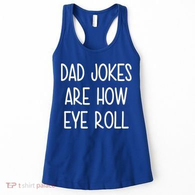 Dad Jokes Are How Eye Roll Funny Fathers Day Women's Tank Top