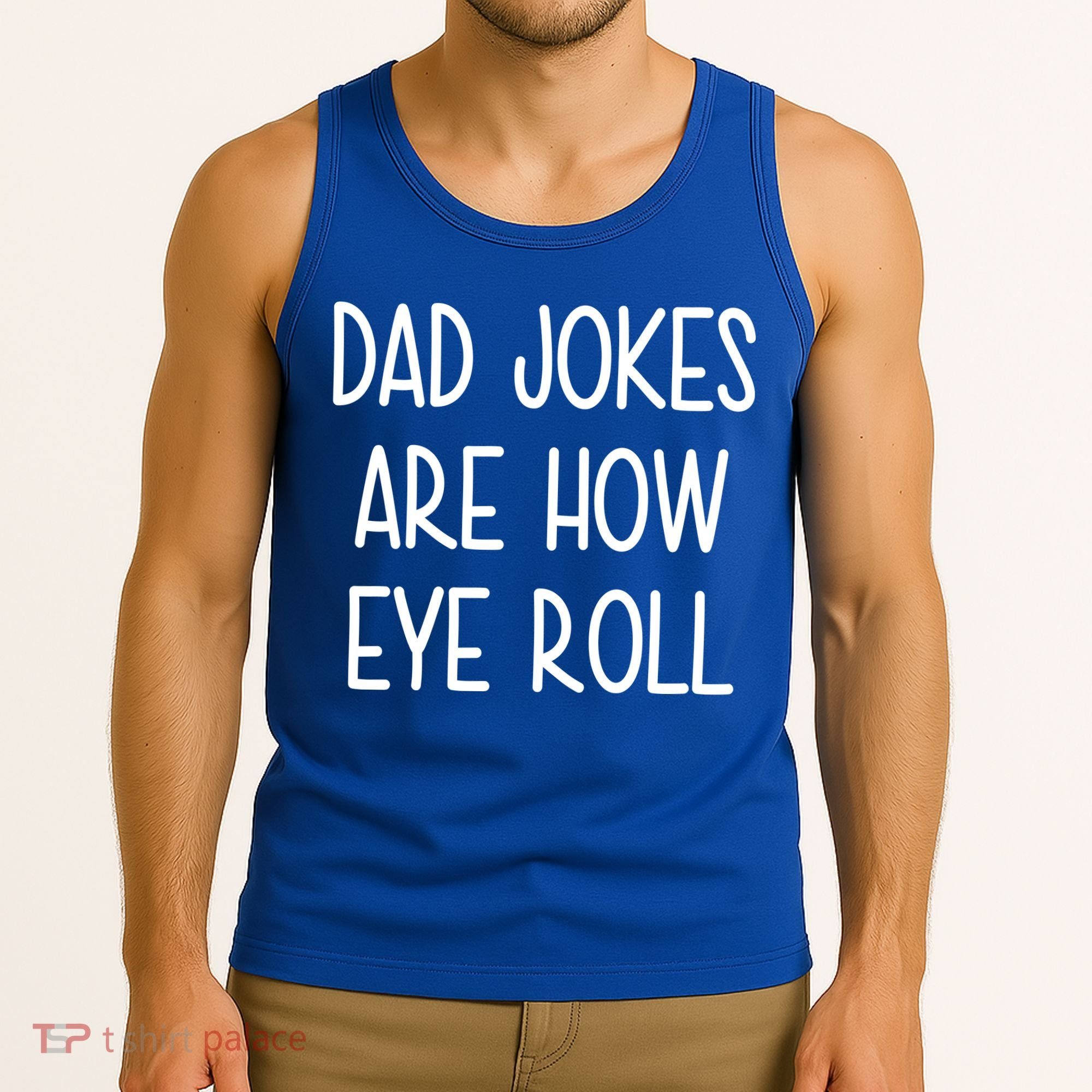 Dad Jokes Are How Eye Roll Funny Fathers Day Tank Top