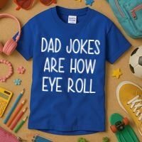 Dad Jokes Are How Eye Roll Funny Fathers Day Kids T-Shirt thumb 3