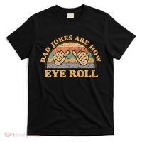 Dad Jokes Are How Eye Roll Fathers Day Vintage Retro T-Shirt thumb 0