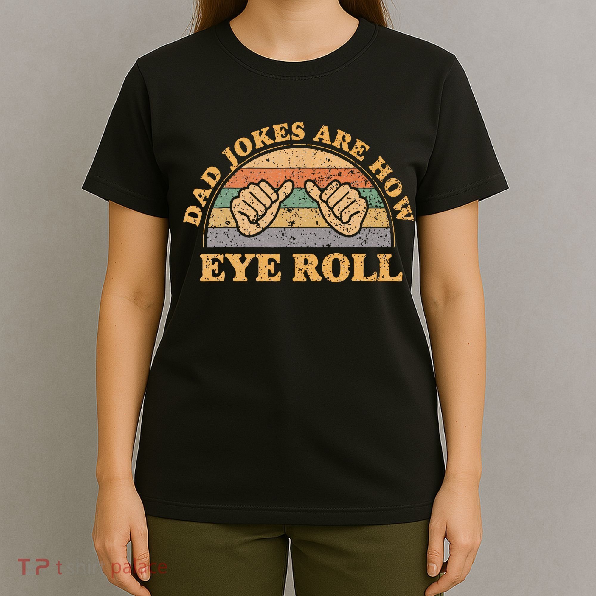Dad Jokes Are How Eye Roll Fathers Day Vintage Retro T-Shirt