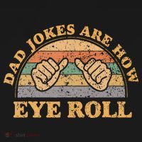 Dad Jokes Are How Eye Roll Fathers Day Vintage Retro T-Shirt thumb 7