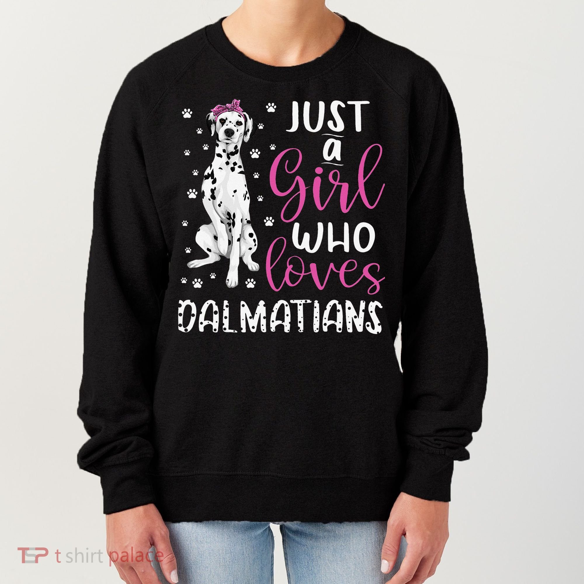 dalmatian Just A Who Loves dalmatians Dogs Lover Women's Sweatshirt