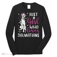 dalmatian Just A Who Loves dalmatians Dogs Lover Long Sleeve Shirt thumb 0