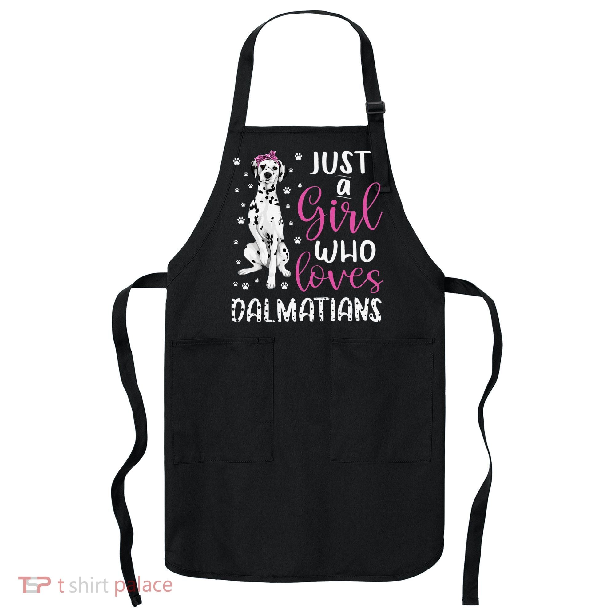 dalmatian Just A Who Loves dalmatians Dogs Lover Apron