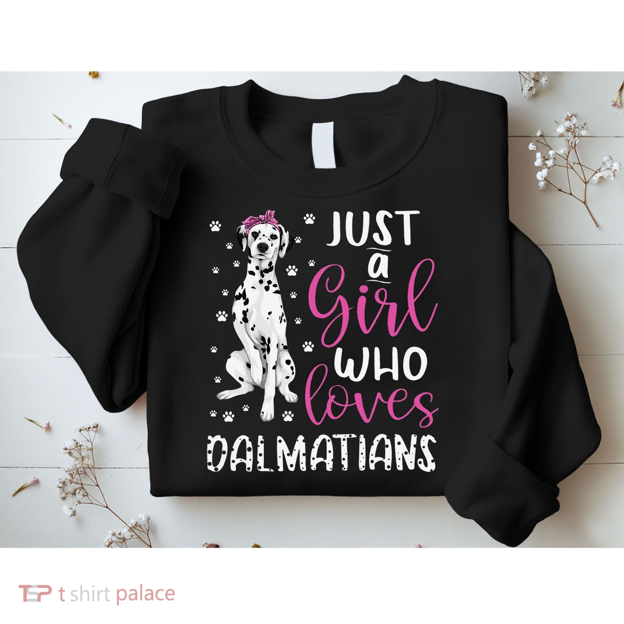 dalmatian Just A Who Loves dalmatians Dogs Lover Sweatshirt
