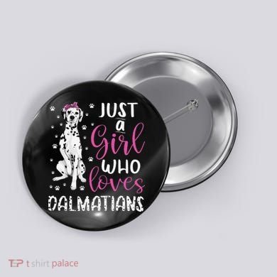 dalmatian Just A Who Loves dalmatians Dogs Lover Button