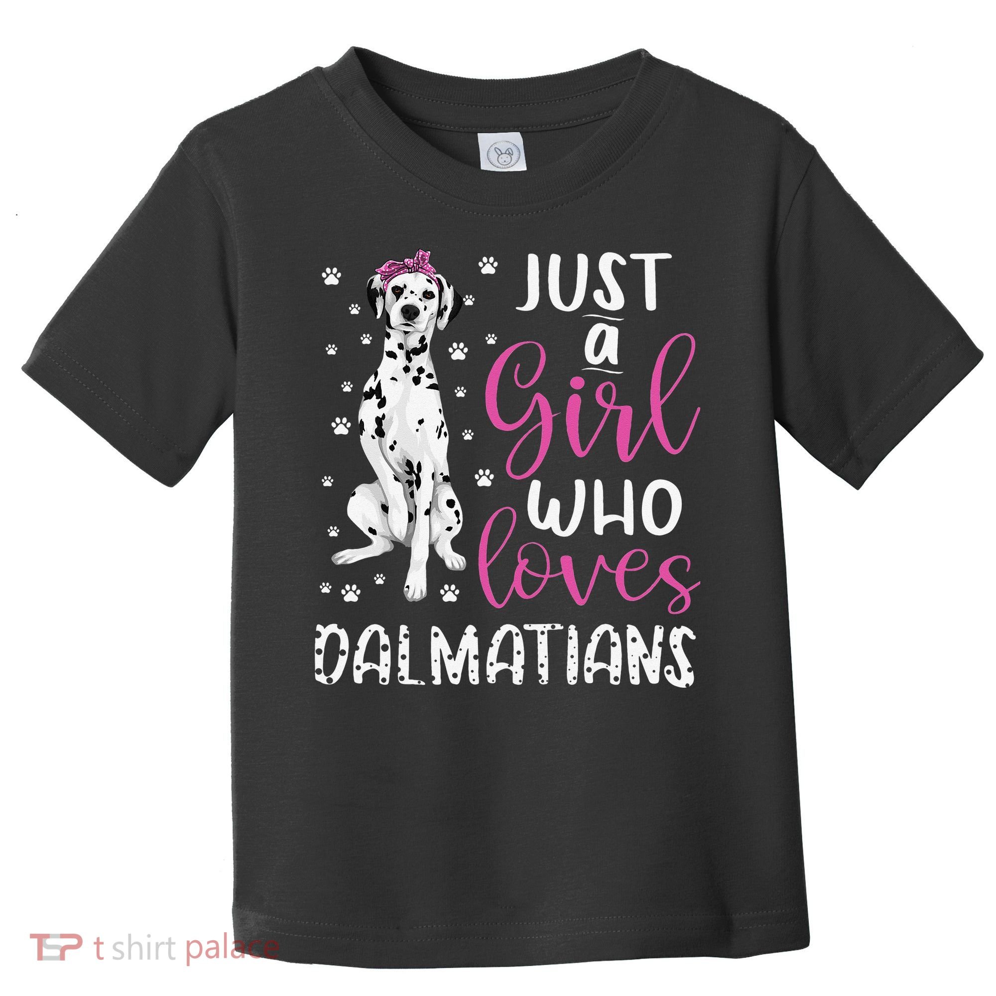 dalmatian Just A Who Loves dalmatians Dogs Lover Toddler T-Shirt
